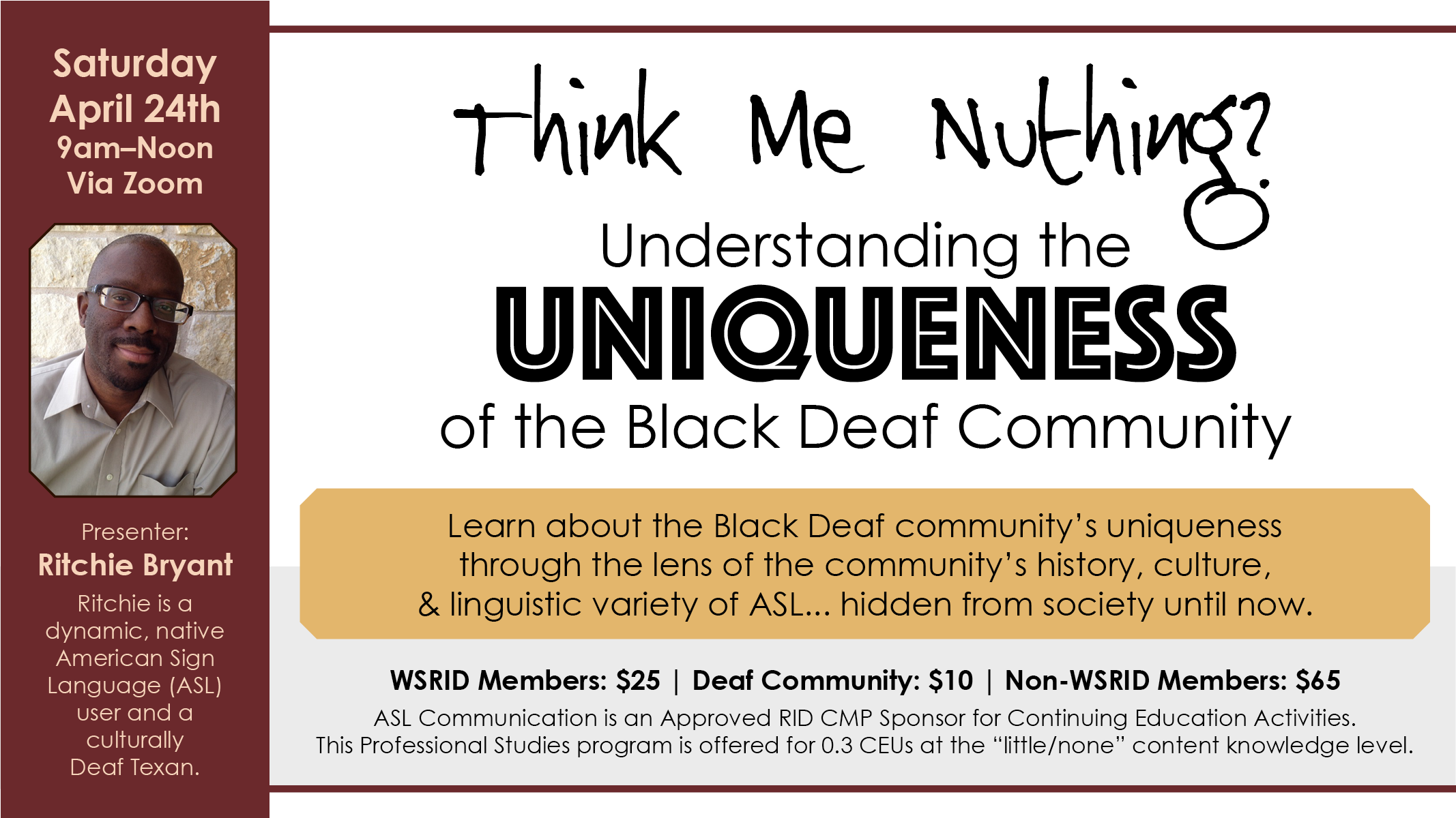 What: “Think Me Nuthing?: Understanding the Uniqueness of the Black Deaf CommuniSaturday, April 24th • 9:00am-NOON